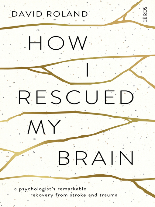 Title details for How I Rescued My Brain by David Roland - Available